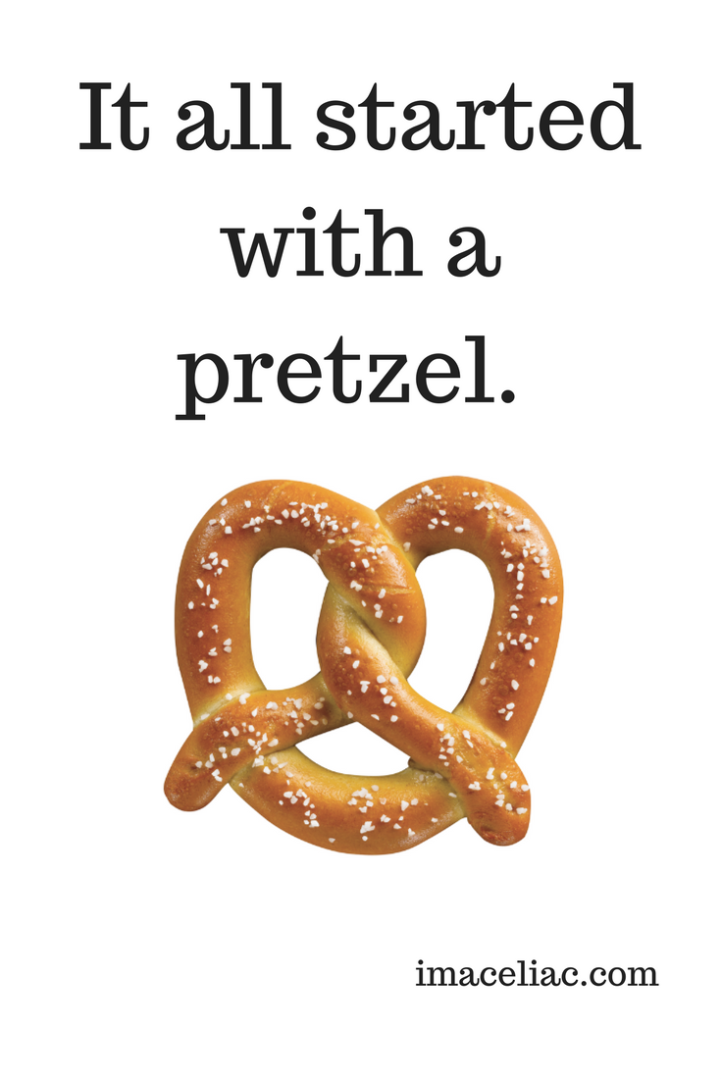 It All Started With A Pretzel - I'm A Celiac